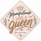 Manifestando Like a Queen™ Vinyl Sticker (3”)