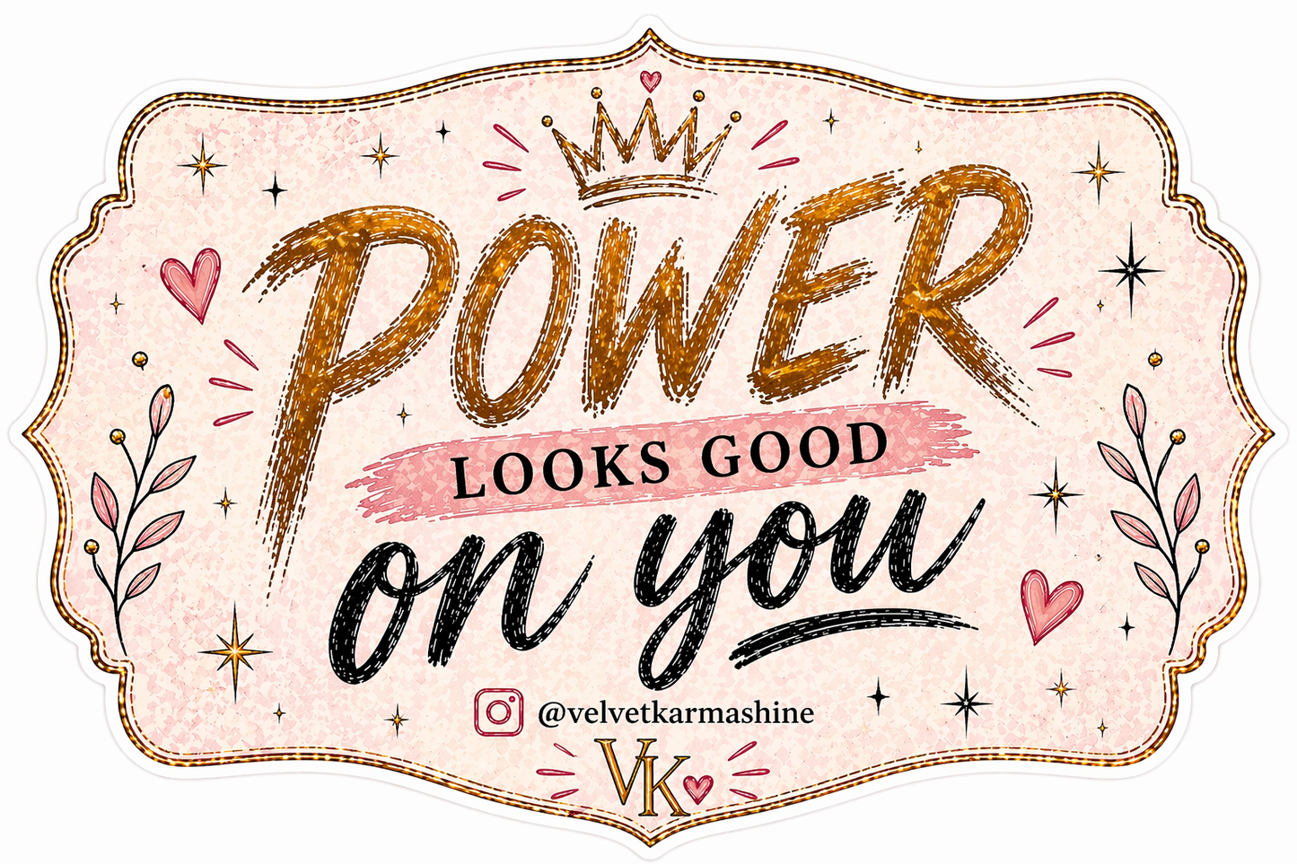 Power Looks Good On You™ Vinyl Sticker (3”)