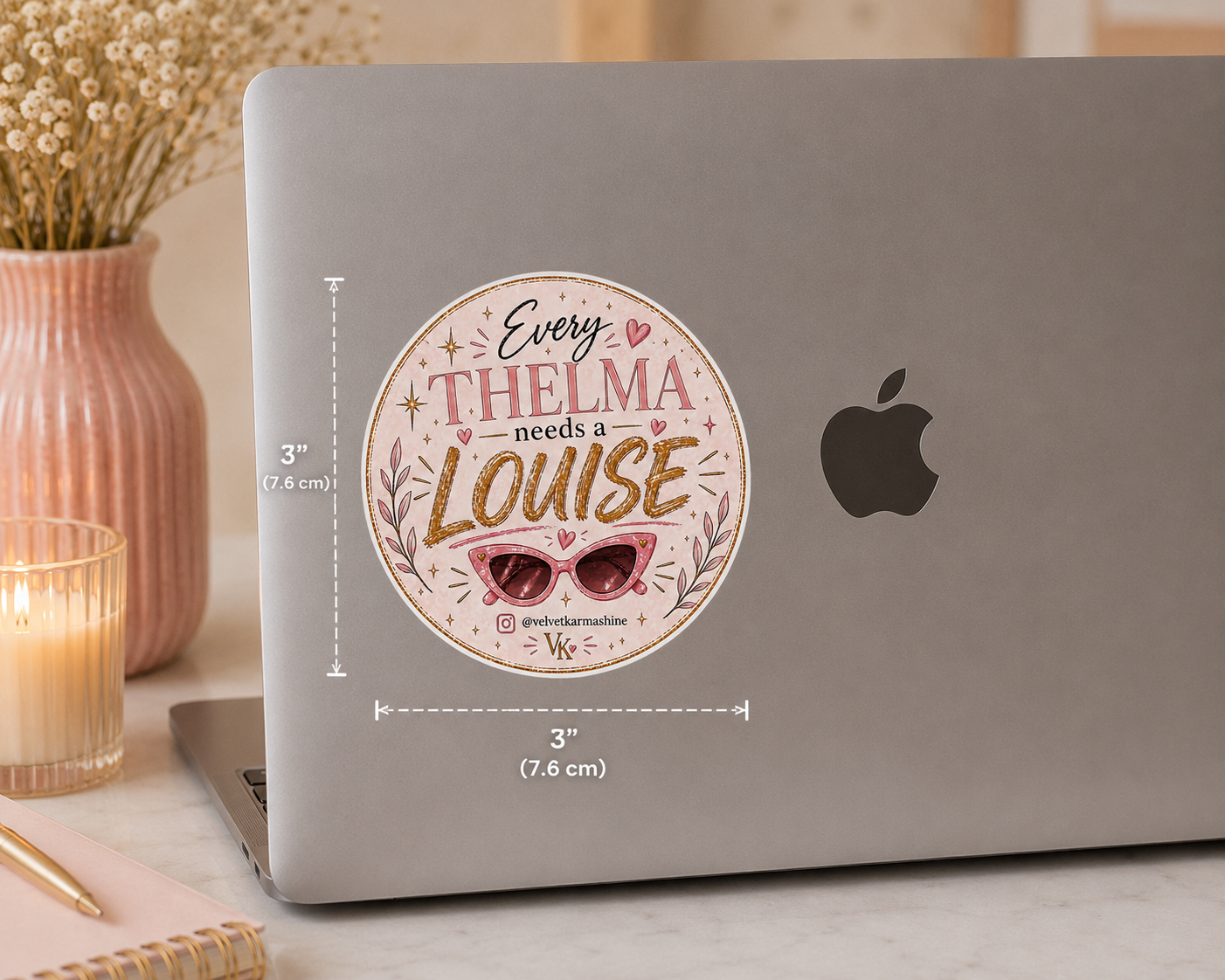 Every Thelma Needs a Louise™ Vinyl Sticker (3”)